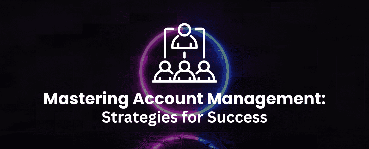 Mastering Account Management Strategies for Success